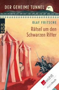 Der geheime Tunnel: Rätsel um den Schwarzen Ritter