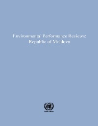 Environmental Performance Reviews: Republic of Moldova