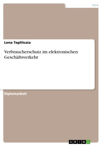 Verbraucherschutz im elektronischen Geschäftsverkehr