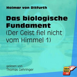 Das biologische Fundament