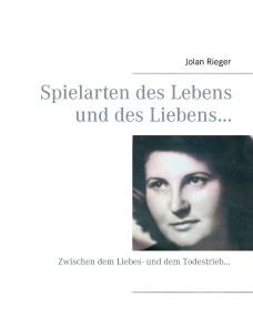 Spielarten des Lebens und des Liebens…