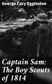 Captain Sam: The Boy Scouts of 1814