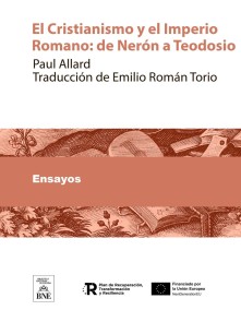 El Cristianismo y el Imperio Romano : de Nerón a Teodosio