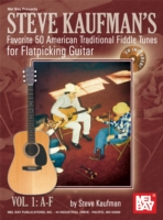 Steve Kaufman's Favorite 50 Flatpicking Guitar, Vol. 1 A-F