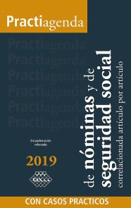 Practiagenda de Nóminas y de Seguridad Social correlacionada artículo por artículo con casos prácticos 2019