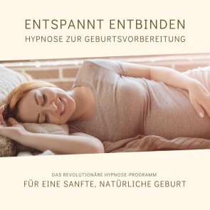 Entspannt entbinden - Hypnose zur Geburtsvorbereitung