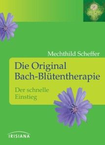 Die Original Bach-Blütentherapie