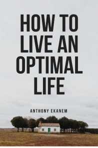 How to Live an Optimal Life