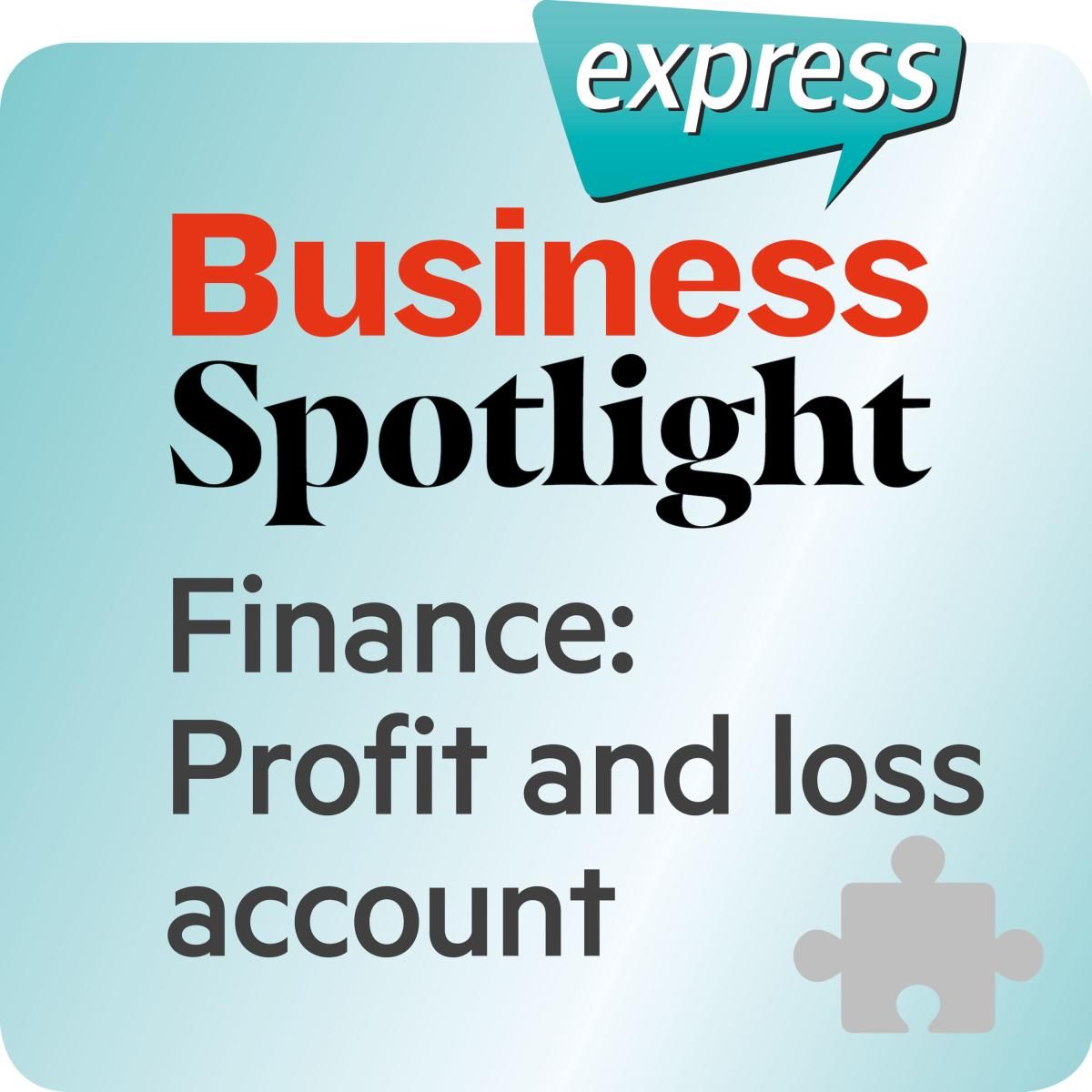 Business Spotlight express - Finance: Profit and loss account