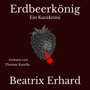 Erdbeerkönig Ein Kurzkrimi