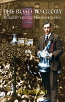 The Road to Glory - Burnley's FA Cup Triumph in 1914