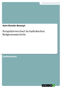 Perspektivwechsel im katholischen Religionsunterricht