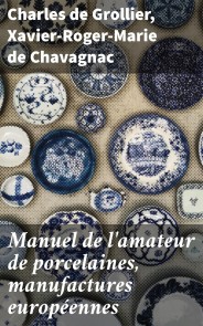 Manuel de l'amateur de porcelaines, manufactures européennes