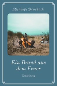 Ein Brand aus dem Feuer