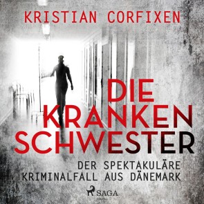 Die Krankenschwester: Der spektakuläre Kriminalfall aus Dänemark - das Buch zur NETFLIX-Serie