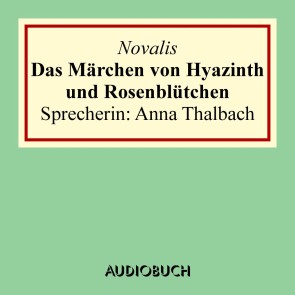 Das Märchen von Hyazinth und Rosenblütchen