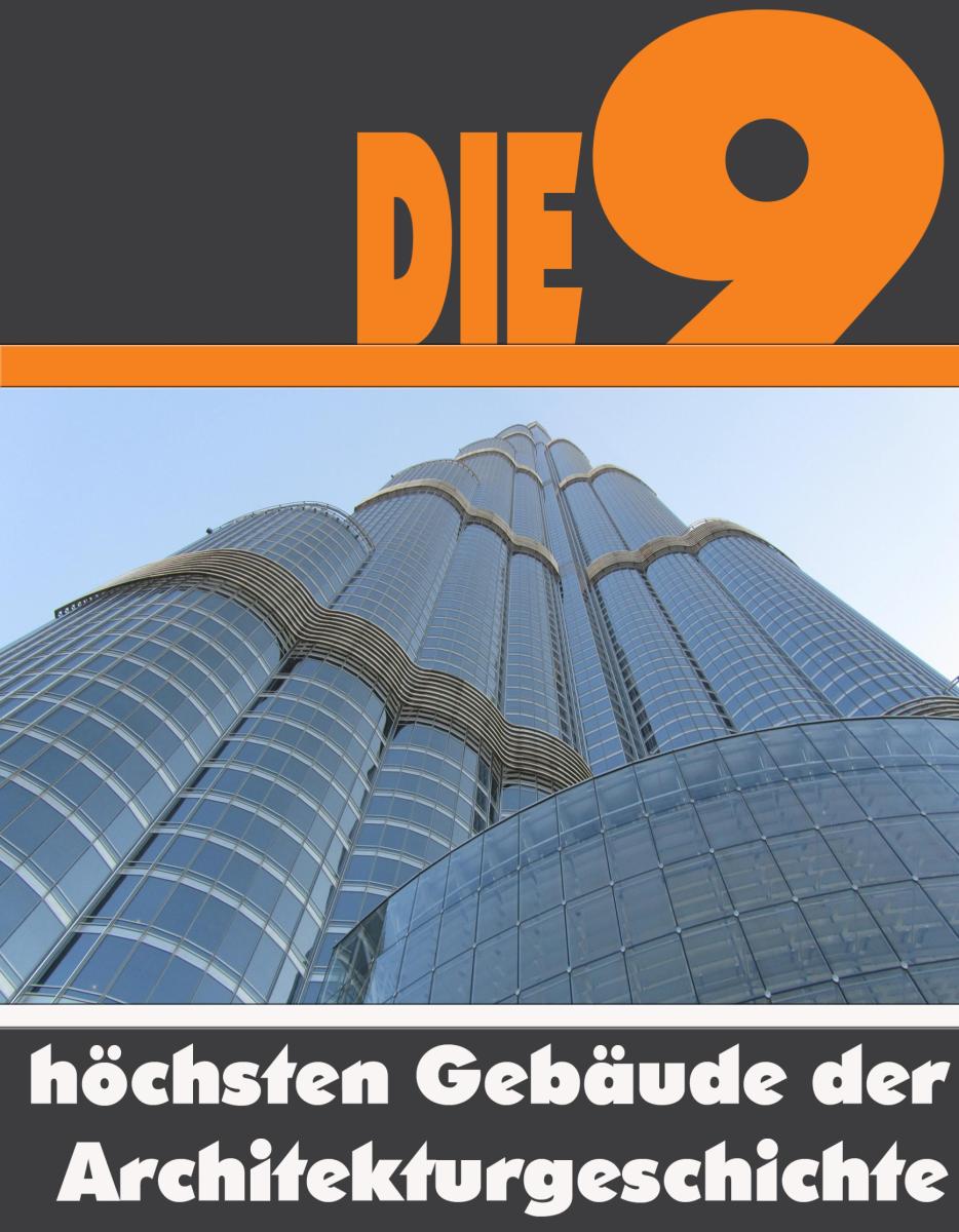 Die Neun höchsten Gebäude der Architekturgeschichte