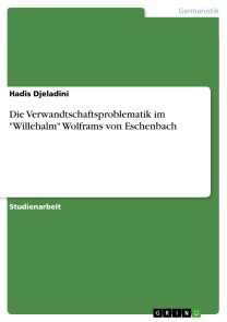 Die Verwandtschaftsproblematik im "Willehalm" Wolframs von Eschenbach