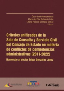 Criterios unificados de la Sala de Consulta y Servicio Civil del Consejo de Estado en materia de conflictos de competencias administrativas (2011-2022)