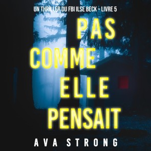 Pas comme elle pensait (Un thriller du FBI Ilse Beck - Livre 5)