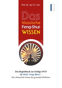 Das klassische Feng-Shui-Wissen I