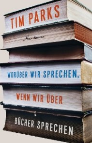 Worüber wir sprechen, wenn wir über Bücher sprechen