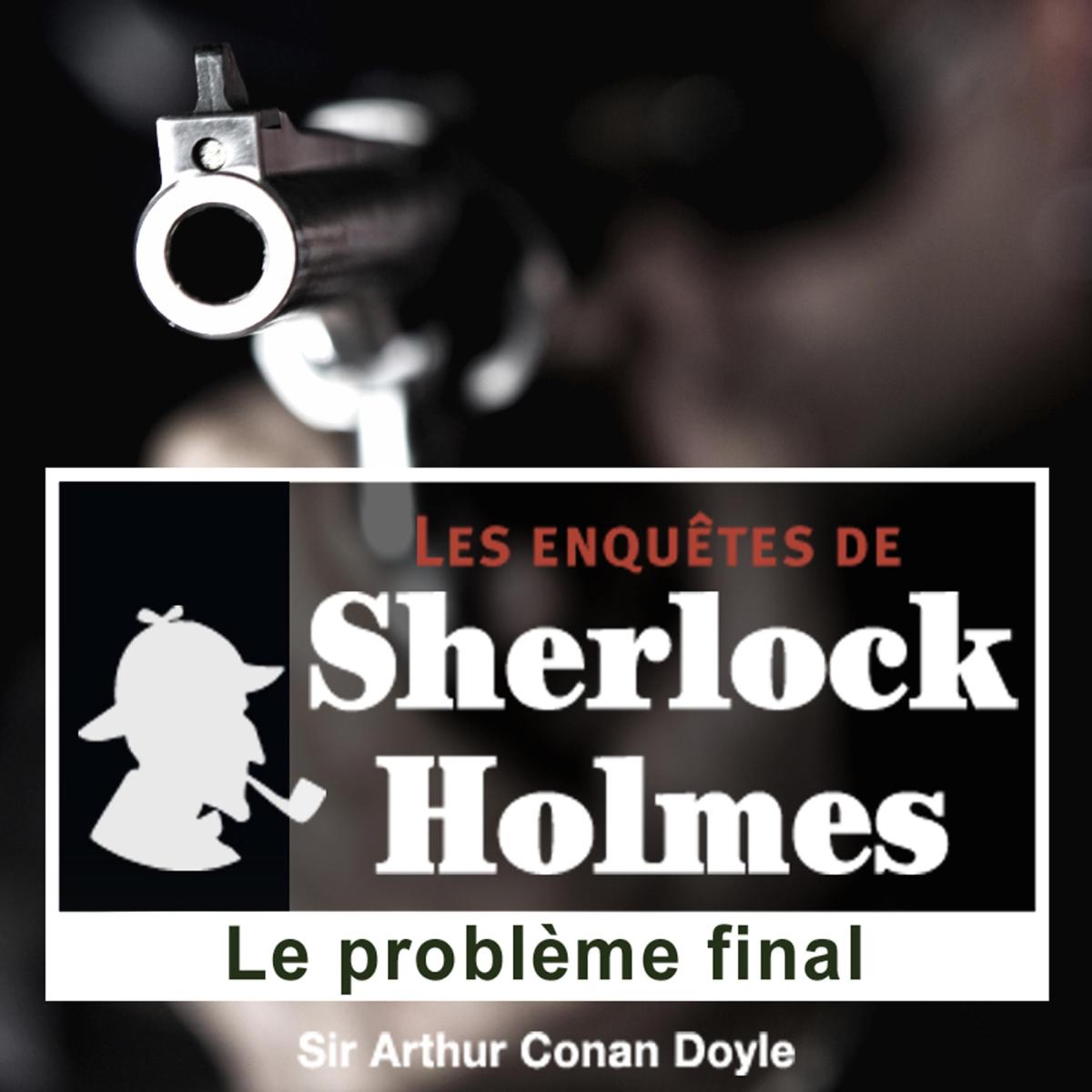 Le problème final, une enquête de Sherlock Holmes