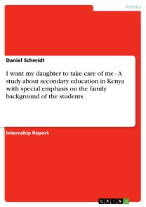 I want my daughter to take care of me -  A study about secondary education in Kenya with special emphasis on the family background of the students