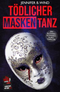 Tödlicher Maskentanz (Ein Richard Schwarz Kurzthriller)