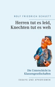 Herren tut es leid, Knechten tut es weh