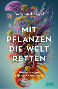 Mit Pflanzen die Welt retten