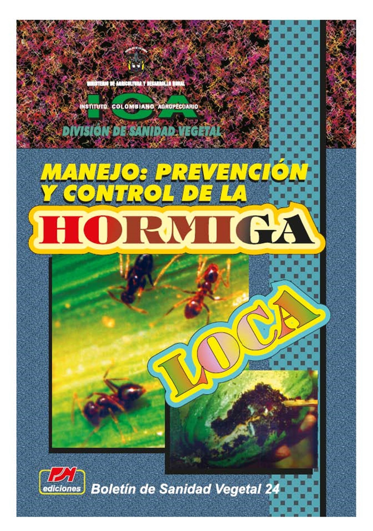 Manejo, prevención y control de la hormiga loca