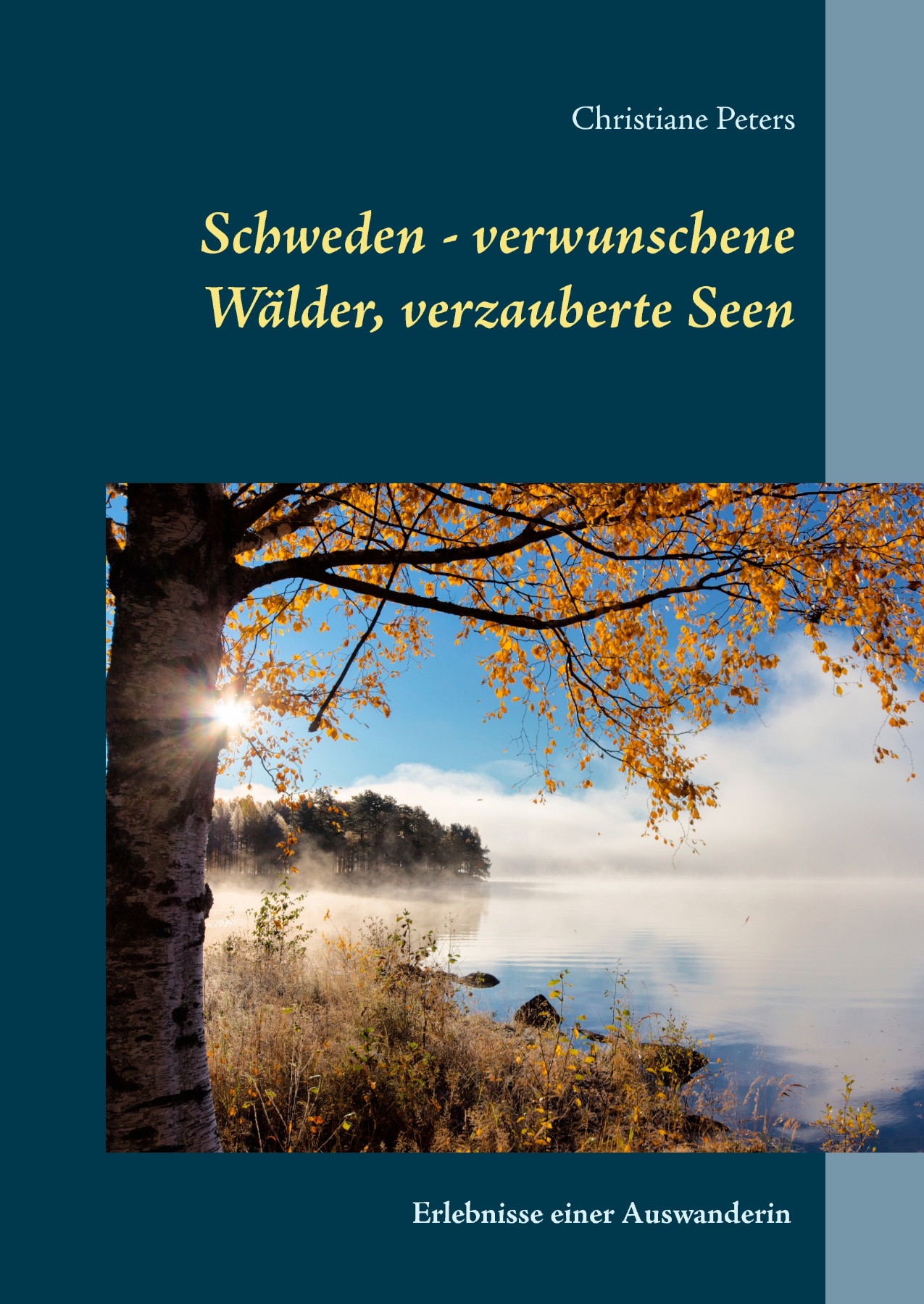 Schweden - verwunschene Wälder, verzauberte Seen