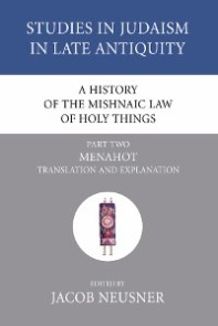 A History of the Mishnaic Law of Holy Things, Part 2