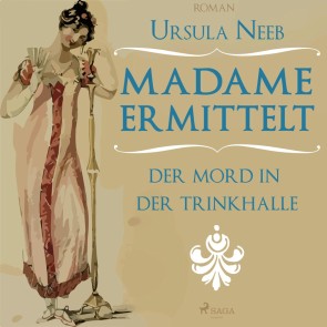 Madame ermittelt - Der Mord in der Trinkhalle (Ungekürzt)