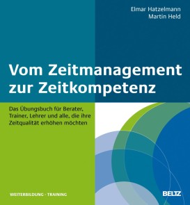 Vom Zeitmanagement zur Zeitkompetenz