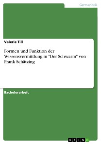 Formen und Funktion der Wissensvermittlung in "Der Schwarm" von Frank Schätzing