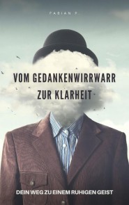 Vom Gedankenwirrwarr zur Klarheit