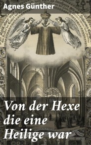 Von der Hexe die eine Heilige war