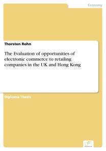 The Evaluation of opportunities of electronic commerce to retailing companies in the UK and Hong Kong