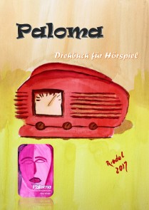 Paloma - Drehbuch für Hörspiel