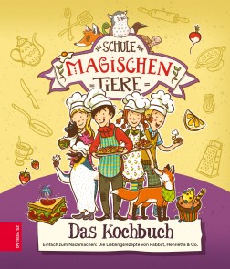 Die Schule der magischen Tiere - Das Kochbuch