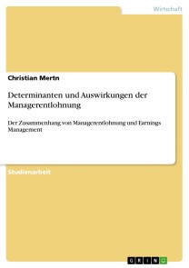 Determinanten und Auswirkungen der Managerentlohnung