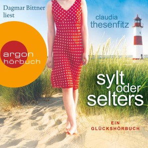 Sylt oder Selters - Die Glückshörbuch-Reihe