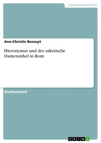 Hieronymus und der asketische Damenzirkel in Rom