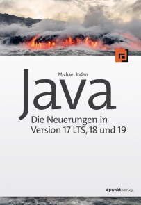 Java - die Neuerungen in Version 17 LTS, 18 und 19