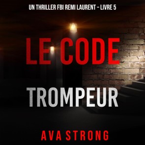 Le Code Trompeur (Un thriller FBI Remi Laurent - Livre 5)