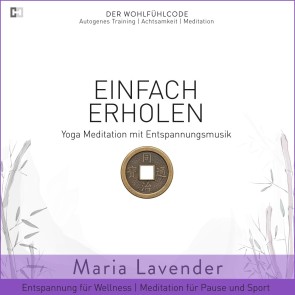 Einfach Erholen | Yoga Meditation mit Entspannungsmusik | Entspannung für Wellness | Meditation für Pause und Sport