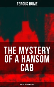 THE MYSTERY OF A HANSOM CAB (British Mystery Series)