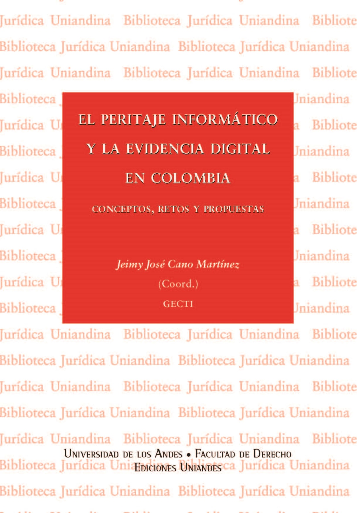 El peritaje informático y la evidencia digital en Colombia. Conceptos, retos y propuestas